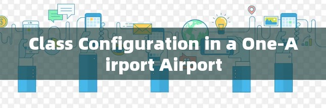 Class Configuration in a One-Airport Airport