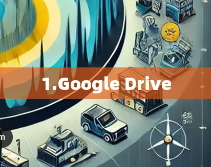 1.Google Drive