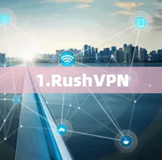 1.RushVPN
