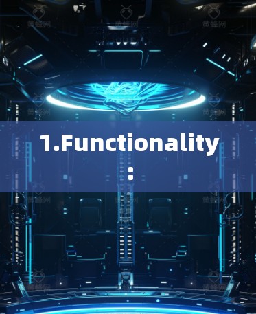 1.Functionality:
