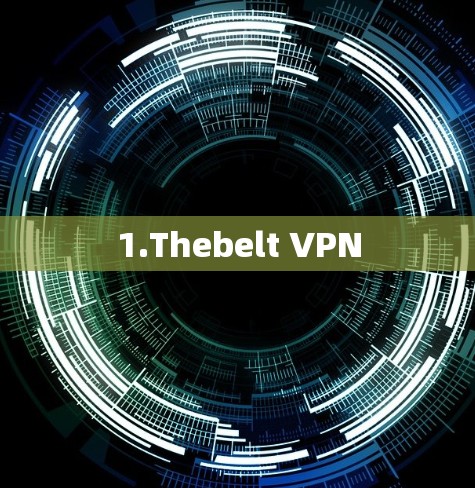 1.Thebelt VPN