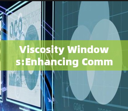 Viscosity Windows:Enhancing Communication Efficiency